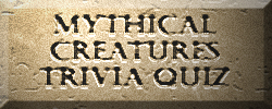 Mythical Creatures Quiz